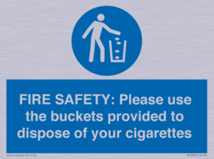 FIRE SAFETY: Please use the buckets provided to dispose of your cigarettes
